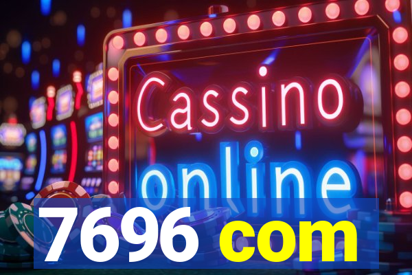 7696 com